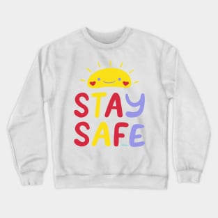 Stay Safe Crewneck Sweatshirt